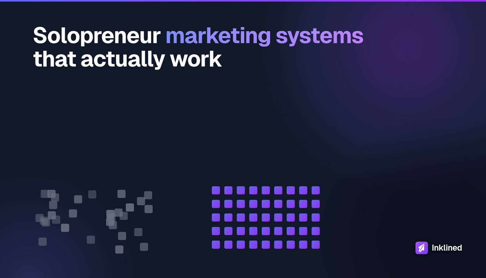 Solopreneur Marketing Systems That Actually Work: Moving Beyond Random Acts of Marketing