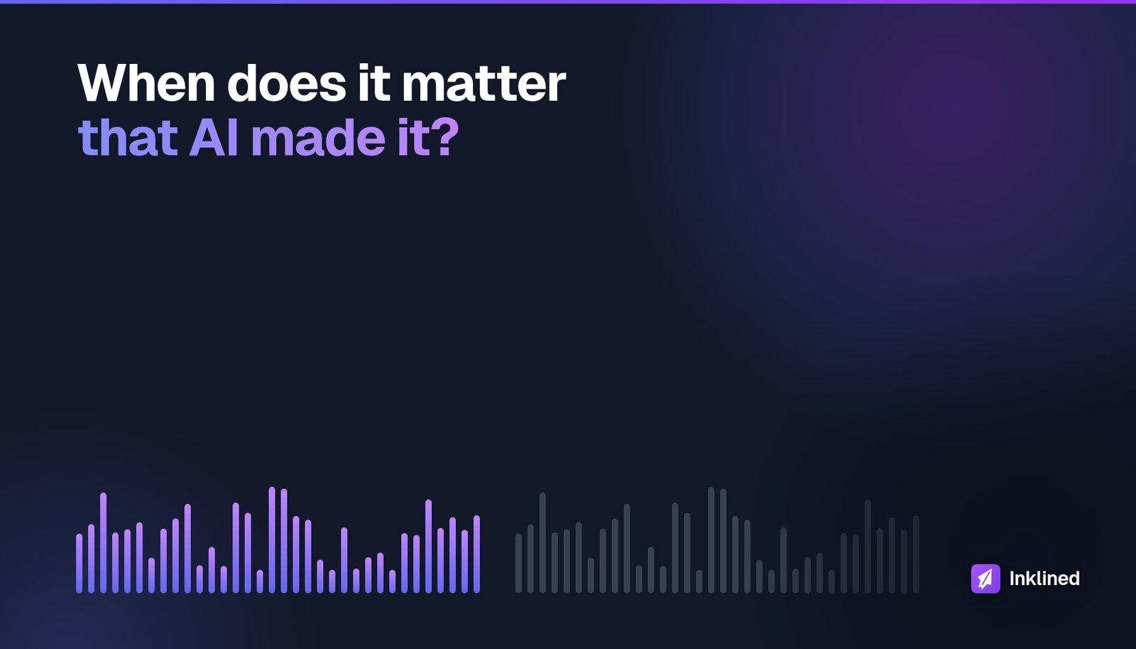 When does it matter that AI made it?